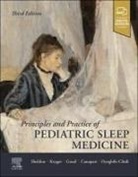Craig Canapari, David Gozal, Gozal David, Meir H Kryger, Kryger Meir H., Temitayo O Oyegbile-Chidi... - Principles and Practice of Pediatric Sleep Medicine