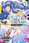 Jan Cash, Kei Sazane, Ao Nekonabe, Kei Sazane - Our Last Crusade or the Rise of a New World, Vol. 13 (light novel)