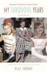 M a C Farrant, M.A.C. Farrant - My Turquoise Years