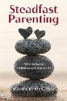 Patricia McGann - Steadfast Parenting