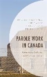 Katharina Maier, Mark Norman, Rosemary Ricciardelli, Rosemary Norman Ricciardelli, Ricciardelli Rosemary, Micheal Taylor - Parole Work in Canada