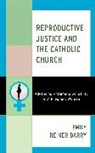 Emily Reimer-Barry, Reimer-Barry Emily - Reproductive Justice and the Catholic Church