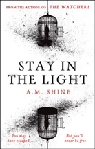 A M Shine, A.M. Shine - Stay in the Light