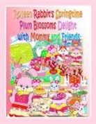 R. Kong, Annie Ho - Rolleen Rabbit's Springtime Plum Blossoms Delight with Mommy and Friends