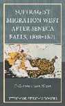 Stephanie Stidham Rogers - Suffragist Migration West After Seneca Falls, 18481871