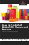 Patrícia Teles de Souza Campos Felipe - PLAY IN CHILDHOOD EDUCATION: Pleasure and Learning