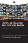 Patricia Iriarte Diaz Granados - Identité et intégration dans la Grande Caraïbe