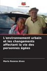 Maria Rozena Alves - L'environnement urbain et les changements affectant la vie des personnes âgées