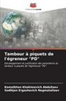 Kamolkhon Khakimovich Abdullaev, Sodikjon Ergashevich Negmatullaev - Tambour à piquets de l'égreneur "PD"