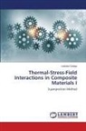 Ladislav Ceniga - Thermal-Stress-Field Interactions in Composite Materials I