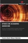 Francis Bent Mboyo Ndombo - ETHICS OR ACADEMIC GENOCIDE