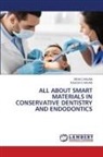 Neha Chavan, Rajesh Chavan - ALL ABOUT SMART MATERIALS IN CONSERVATIVE DENTISTRY AND ENDODONTICS