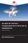 Rina Bhattacharya - Au-delà de l'horizon : L'exploration de la Terre par la télédétection