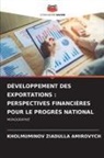 KHOLMUMINOV ZIADULLA AMIROVYCH - DÉVELOPPEMENT DES EXPORTATIONS : PERSPECTIVES FINANCIÈRES POUR LE PROGRÈS NATIONAL