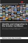 Patricia Iriarte Diaz Granados - Identity and integration in the Greater Caribbean