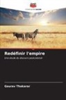 Gaurav Thakarar - Redéfinir l'empire