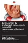 Nigora Abdullayeva, Ulugbek Ergashev, Shoira Makhamadaminova - Optimisation du traitement complexe de la surdité neurosensorielle aiguë