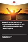 Brigitta Chovan, Tímea Juhász - Accroître le potentiel organisationnel grâce à l'image de marque de l'employeur