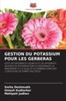 Smita Deshmukh, Mahipati Jadhav, Umesh Kudtarkar - GESTION DU POTASSIUM POUR LES GERBERAS