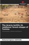 Mohamed Sghaier Zaafouri - The Acacia tortilis (A. raddiana) forest-steppe of Tunisia: