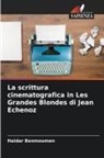 Haidar Benmoumen - La scrittura cinematografica in Les Grandes Blondes di Jean Echenoz