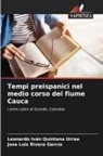 Leonardo Iván Quintana Urrea, Jose Luis Rivera García - Tempi preispanici nel medio corso del fiume Cauca