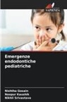 Nishtha Gosain, Noopur Kaushik, Nikhil Srivastava - Emergenze endodontiche pediatriche