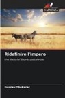 Gaurav Thakarar - Ridefinire l'impero