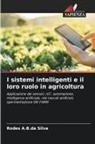 Rodes A. B. da Silva, Rodes A.B.da Silva - I sistemi intelligenti e il loro ruolo in agricoltura