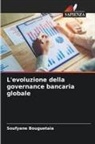 Soufyane Bouguetaia - L'evoluzione della governance bancaria globale