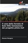 Mosses Mungure - Il caso della foresta di Kolo Hills Valutazione del progetto pilota Awf
