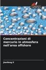 Jianfeng Li - Concentrazioni di mercurio in atmosfera nell'area offshore