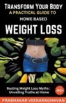 Prabhakar Veeraraghavan - Transform Your Body