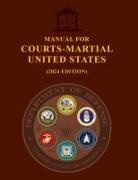 Us Military Justice, United States Government Us Army - Manual for Courts-Martial United States (2024 Edition)