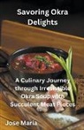Jose Maria - Savoring Okra Delights