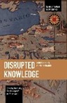 Gareth Longstaff, Tina Sikka, Steve Walls - Disrupted Knowledge