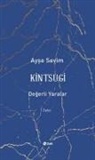 Ayse Sevim - Kintsugi - Degerli Yaralar