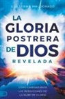 Guillermo Maldonado - La Gloria Postrera de Dios Revelada
