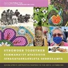 Amy Phillips-Chan - Stronger Together / Kammanatut Atausigun / Iknaqataghaghluta Qerngaamta