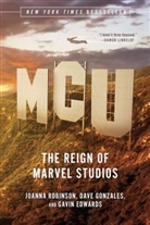 Gavin Edwards, Dave Gonzales, Joanna Robinson - MCU: The Reign of Marvel Studios