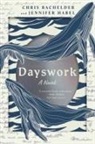 Chris Bachelder, Jennifer Habel - Dayswork