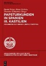 Daniel Berger, Klaus Herbers, Thorsten Schlauwitz - Papsturkunden in Spanien