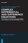 Henryk ¿O¿¿Dek, Galina Filipuk, Alberto Lastra, S¿awomir Michalik, Slawomir Michalik, Slawomir Michalik et al... - Complex Differential and Difference Equations