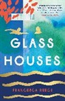 Francesca Reece - Glass Houses