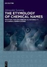 Alexander Senning, Rita Vostrup Senning - The Etymology of Chemical Names