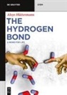 Aloys Hüttermann - The Hydrogen Bond
