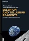 Risto Laitinen, Oilunkaniemi, Raija Oilunkaniemi - Selenium and Tellurium Reagents