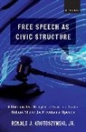 Jr. Krotoszynski, Ronald J. Krotoszynski - Free Speech As Civic Structure