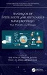 Ajay (Sgt University Kumar, Ajay Kumar, Rakesh Kumar, Kumar Ajay, Kumar Rakesh, Yang Liu... - Handbook of Intelligent and Sustainable Manufacturing