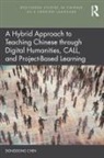Dongdong Chen - Hybrid Approach to Teaching Chinese Through Digital Humanities,